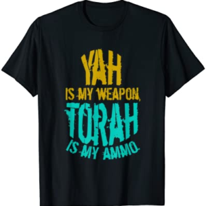Hebrew Israelite Clothing Yah is My Weapon Judah Torah Gift T-Shirt