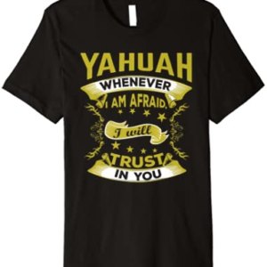Hebrew Israelite Clothing Yahuah I'm Afraid Trust You Shirt