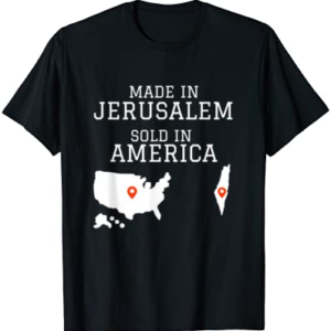 Hebrew Israelite - MADE IN JERUSALEM SOLD IN AMERICA T-Shirt