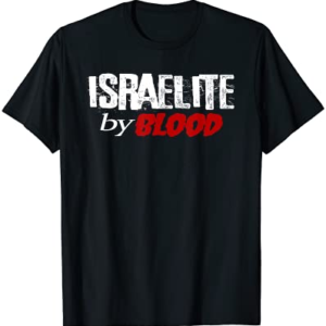 Hebrew Israelite by Blood DNA Tribe Judah Torah T-Shirt