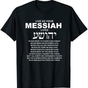 Live As Your Messiah Lived Messianic Hebrew Roots T-Shirt