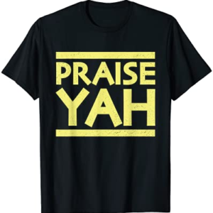 Praise Yah Hebrew Israelite T Shirt