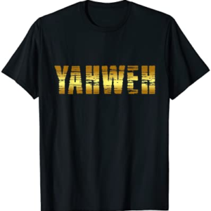 Yahweh Shirt Hebrew Israelite Judah Yah YHVH Elohim Yahuwah
